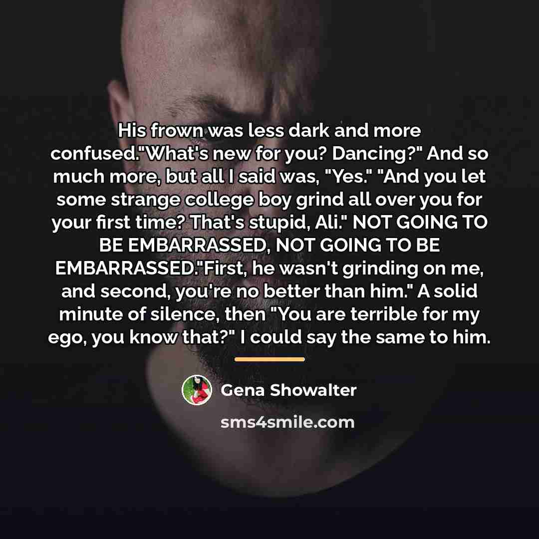 “His frown was less dark and more confused."What's new for…” quote by Gena Showalter