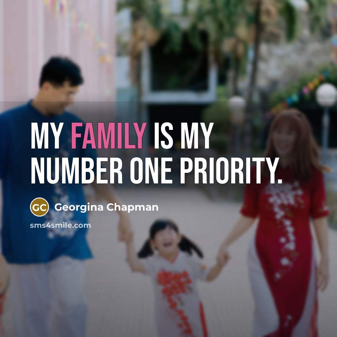 “My family is my number one priority.…” quote by Georgina Chapman