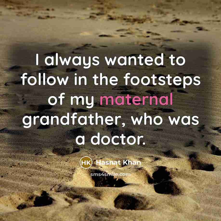 “I always wanted to follow in the footsteps of my…” quote by Hasnat Khan