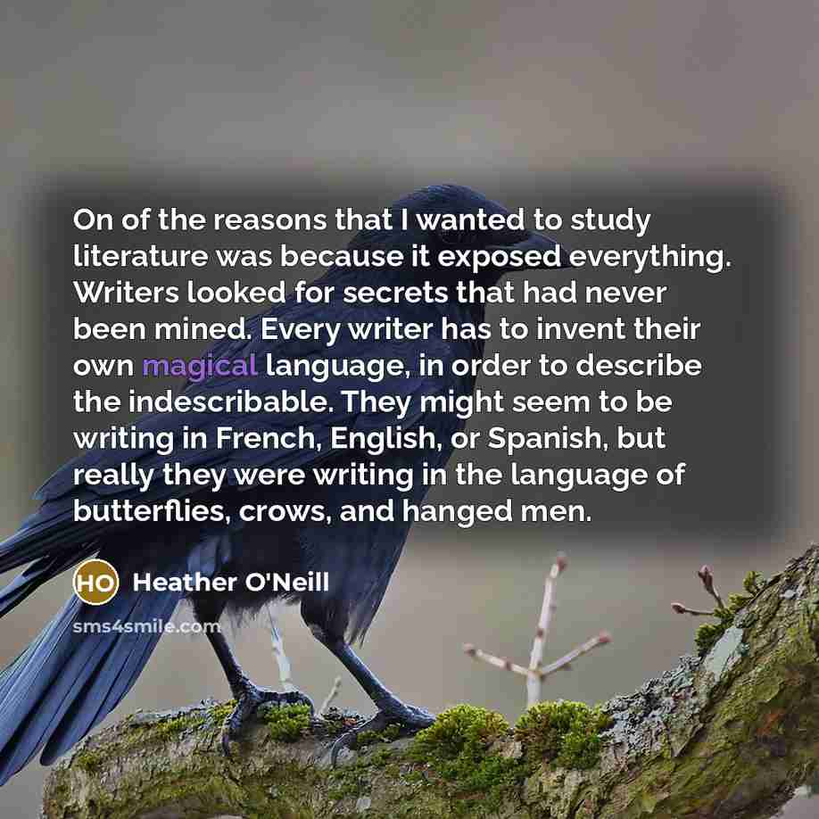 “On of the reasons that I wanted to study literature…” quote by Heather O'Neill