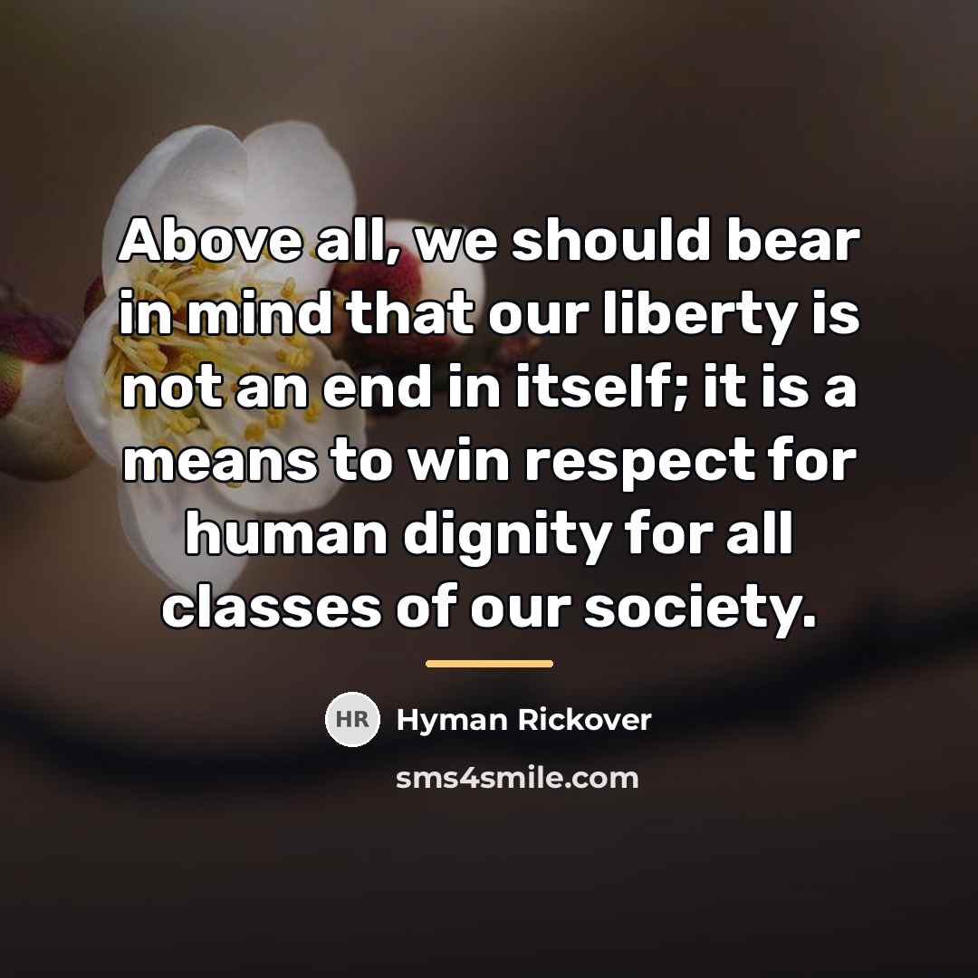 “Above all, we should bear in mind that our liberty…” quote by Hyman Rickover