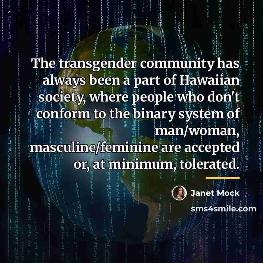 “The transgender community has always been a part of Hawaiian…” quote by Janet Mock