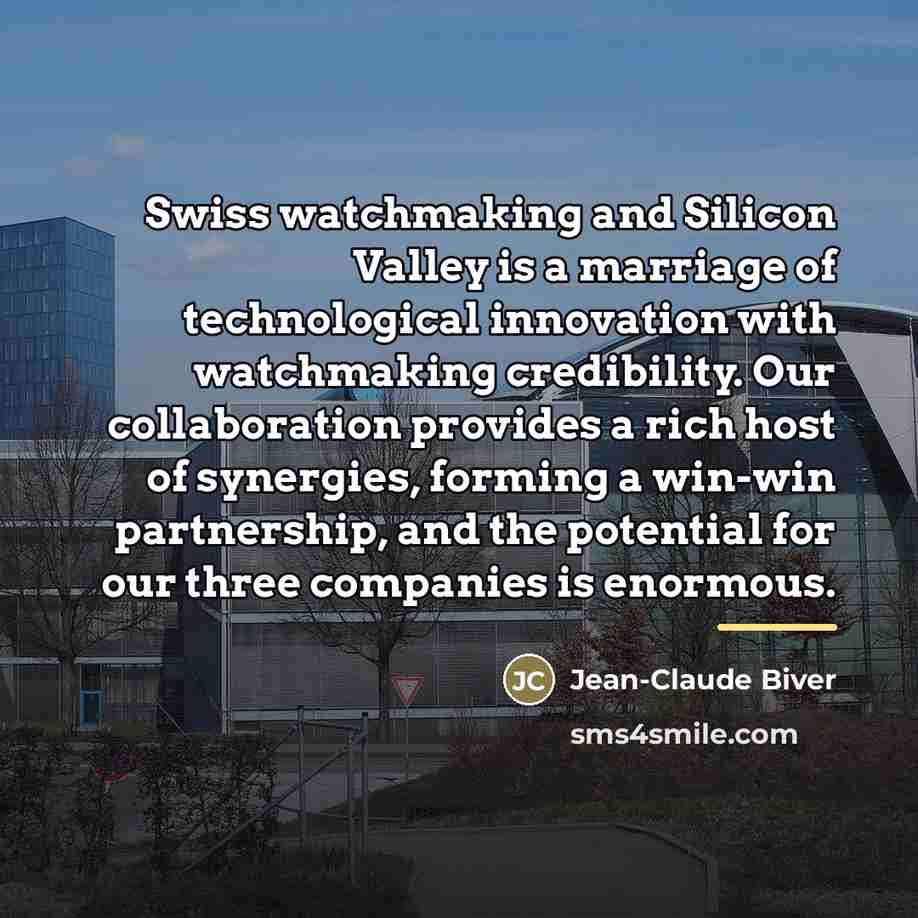 “Swiss watchmaking and Silicon Valley is a marriage of technological…” quote by Jean-Claude Biver