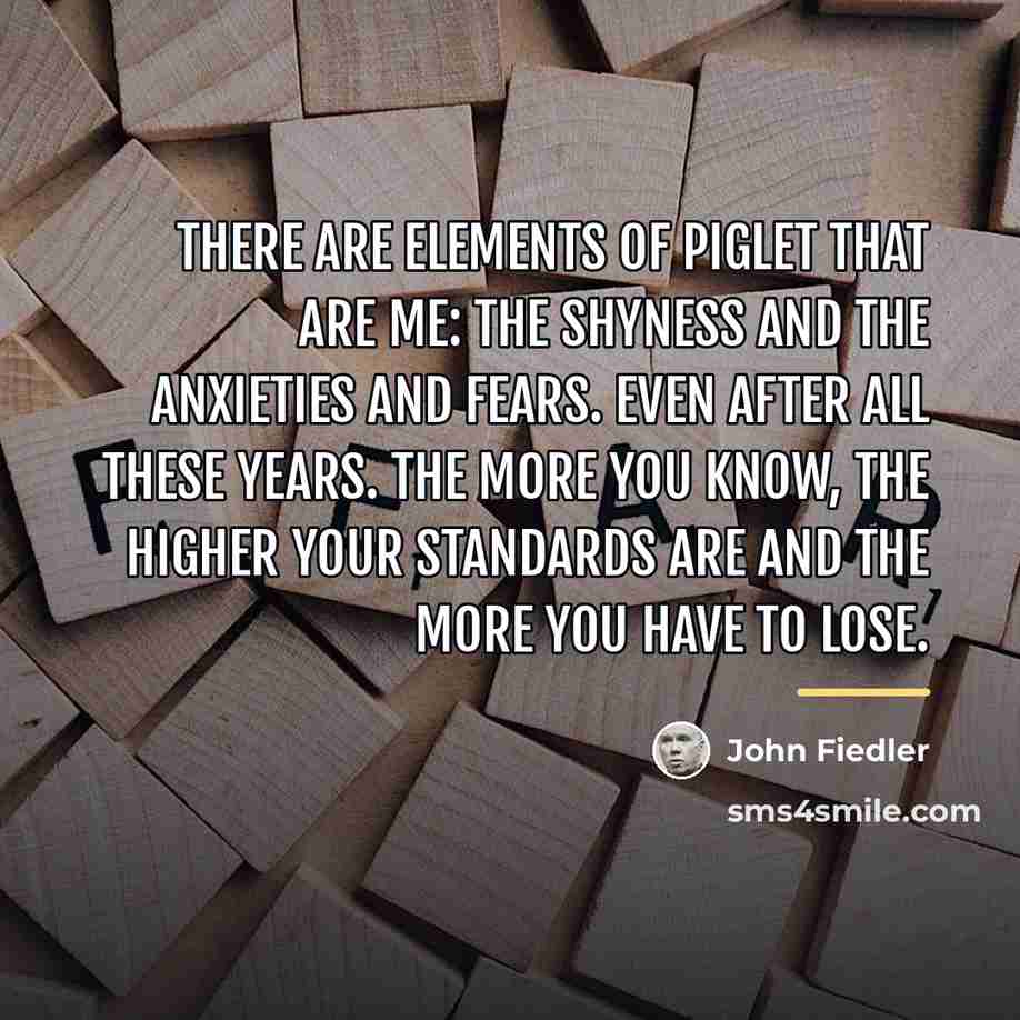 “There are elements of Piglet that are me: the shyness…” quote by John Fiedler