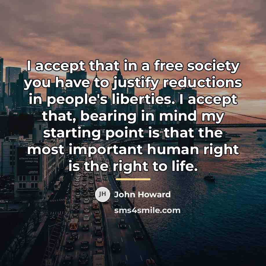 “I accept that in a free society you have to…” quote by John Howard