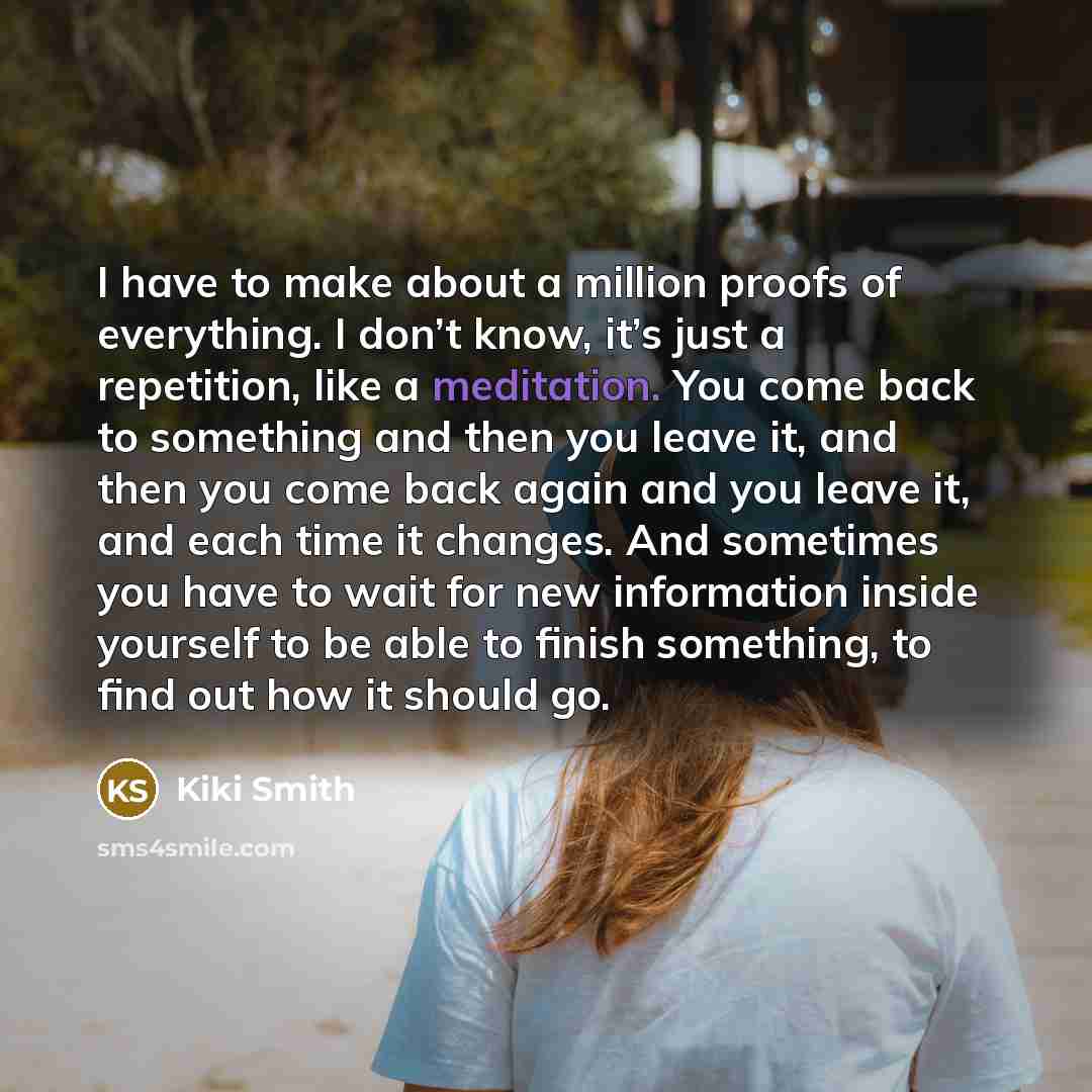 “I have to make about a million proofs of everything.…” quote by Kiki Smith