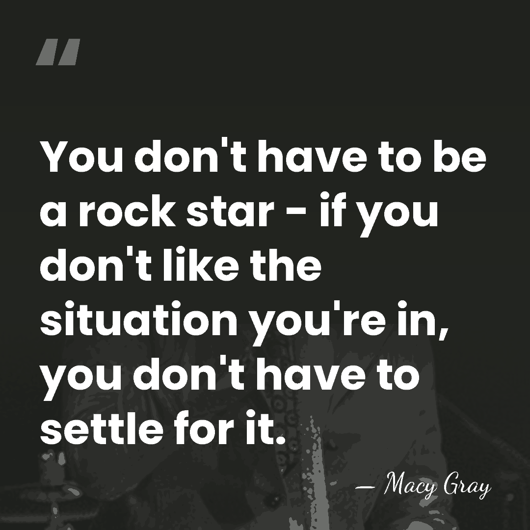 You don't have to be a rock star - if you don't&hellip; - Macy Gray