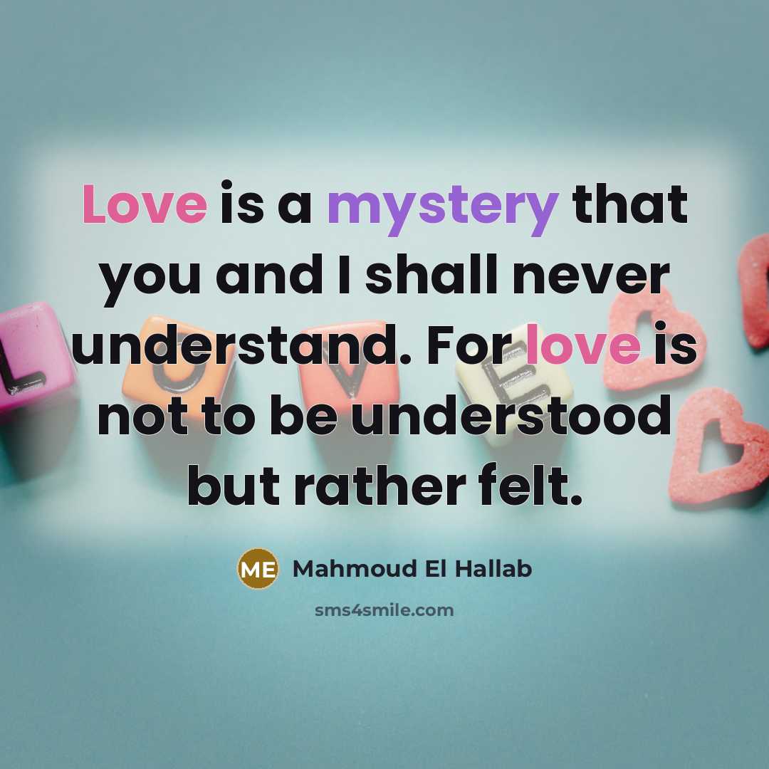 “Love is a mystery that you and I shall never…” quote by Mahmoud El Hallab