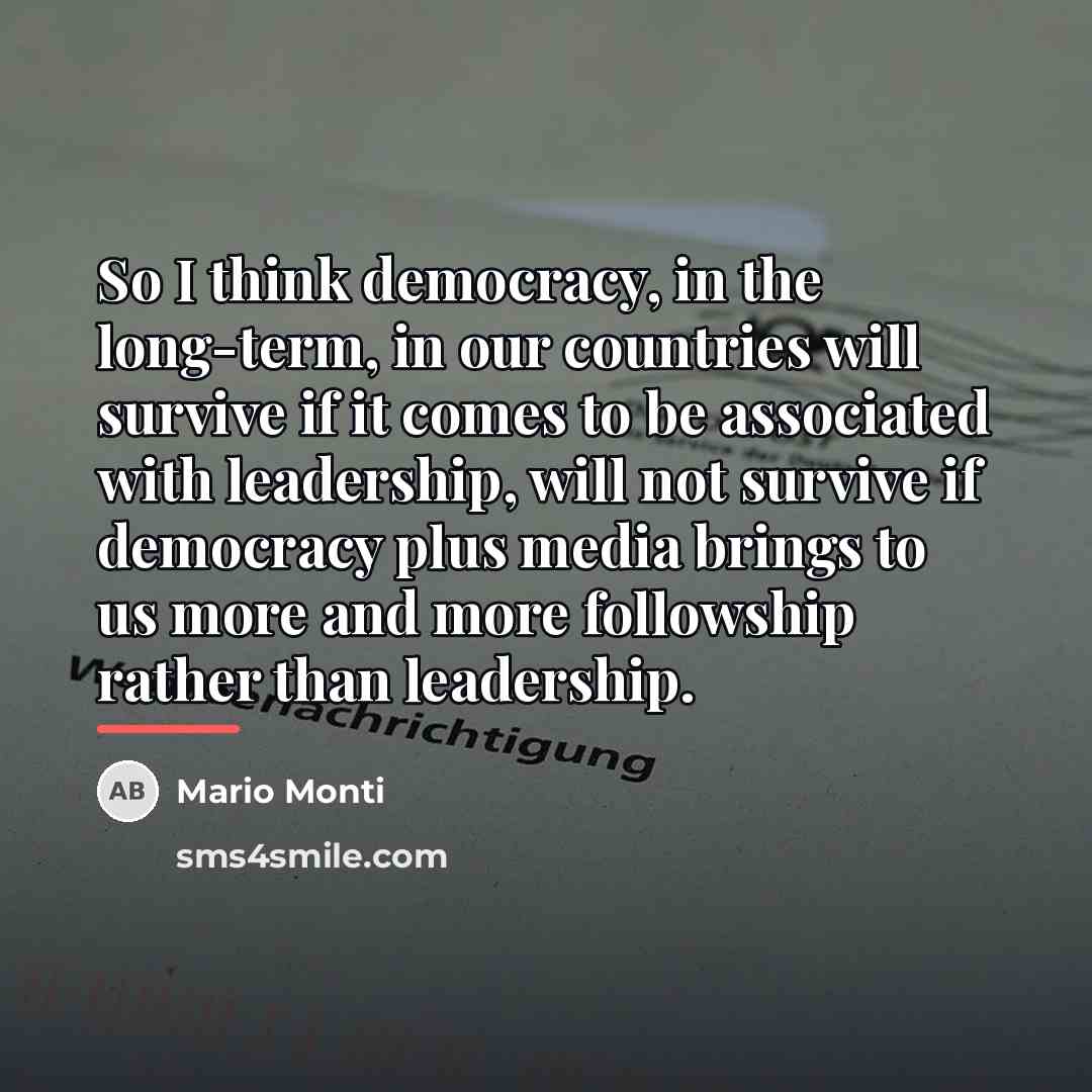 “So I think democracy, in the long-term, in our countries…” quote by Mario Monti