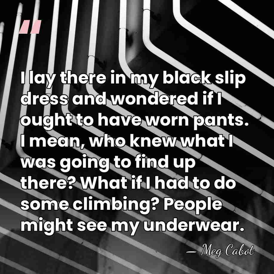 I lay there in my black slip dress and wondered if I&hellip; - Meg Cabot