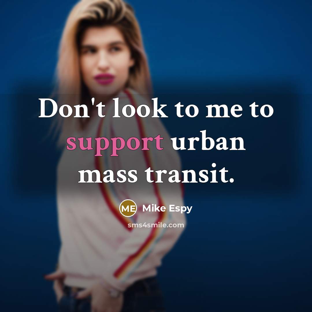 “Don't look to me to support urban mass transit.…” quote by Mike Espy