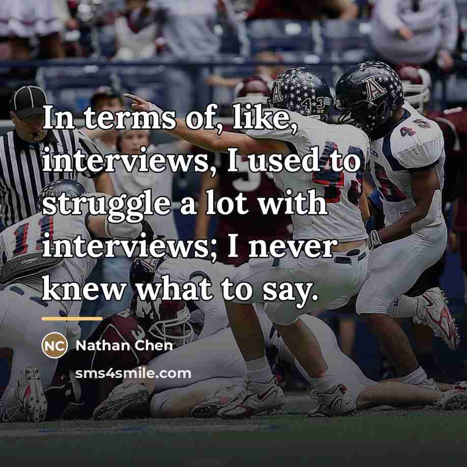 “In terms of, like, interviews, I used to struggle a…” quote by Nathan Chen