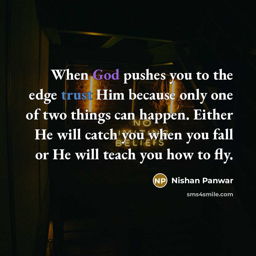 “When God pushes you to the edge trust Him because…” quote by Nishan Panwar