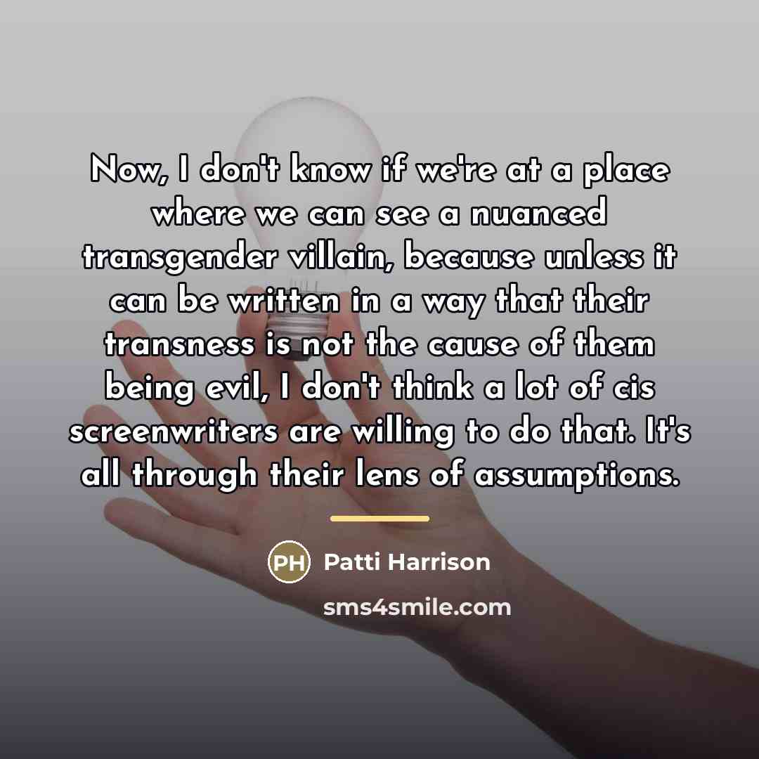 “Now, I don't know if we're at a place where…” quote by Patti Harrison