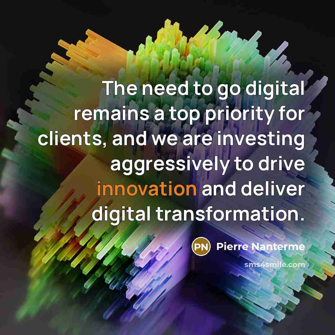 “The need to go digital remains a top priority for…” quote by Pierre Nanterme