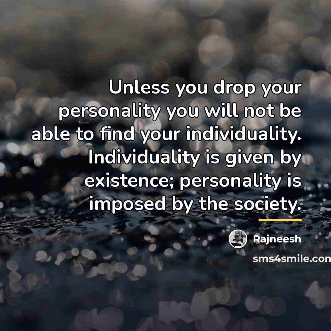 “Unless you drop your personality you will not be able…” quote by Rajneesh