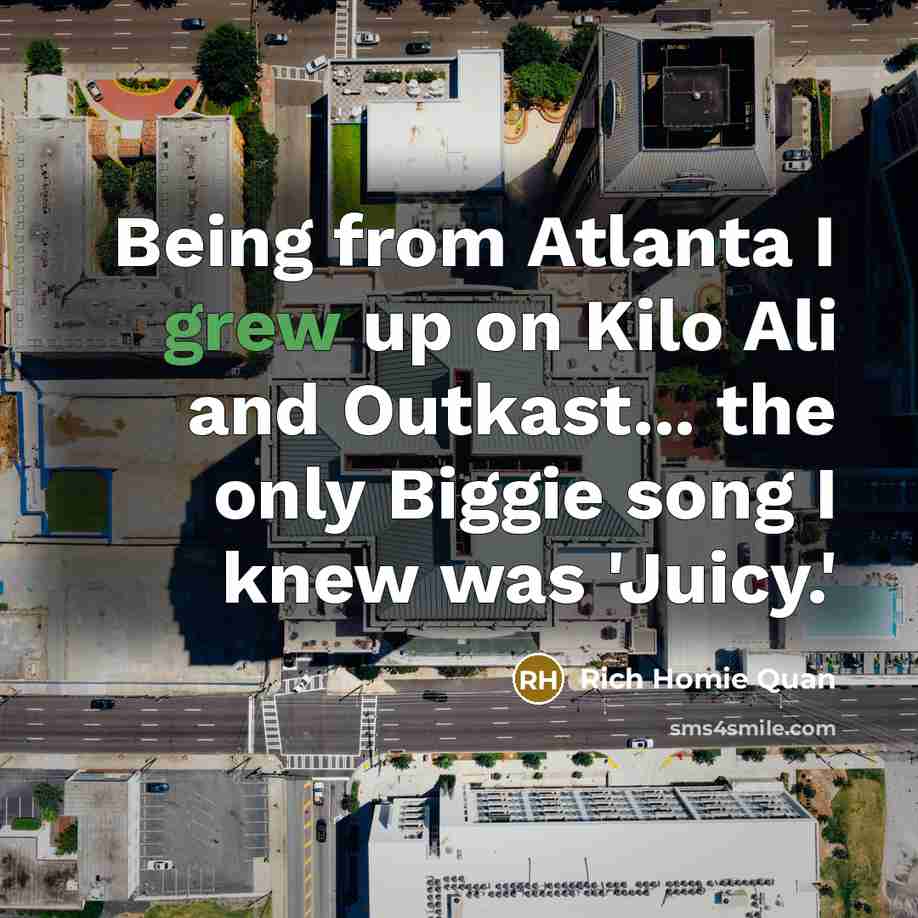 “Being from Atlanta I grew up on Kilo Ali and…” quote by Rich Homie Quan