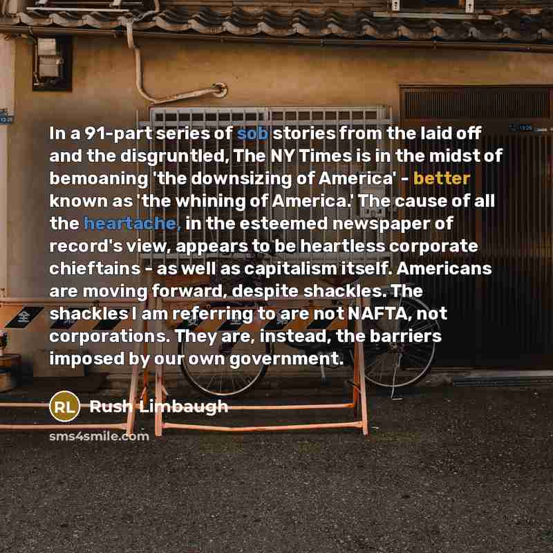 “In a 91-part series of sob stories from the laid…” quote by Rush Limbaugh