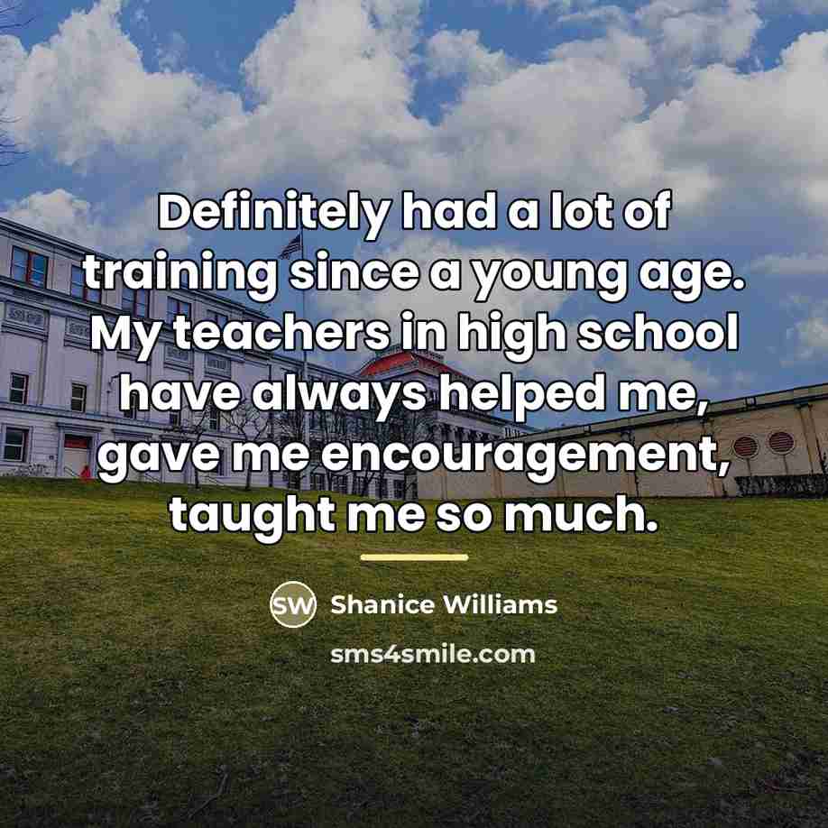 “Definitely had a lot of training since a young age.…” quote by Shanice Williams