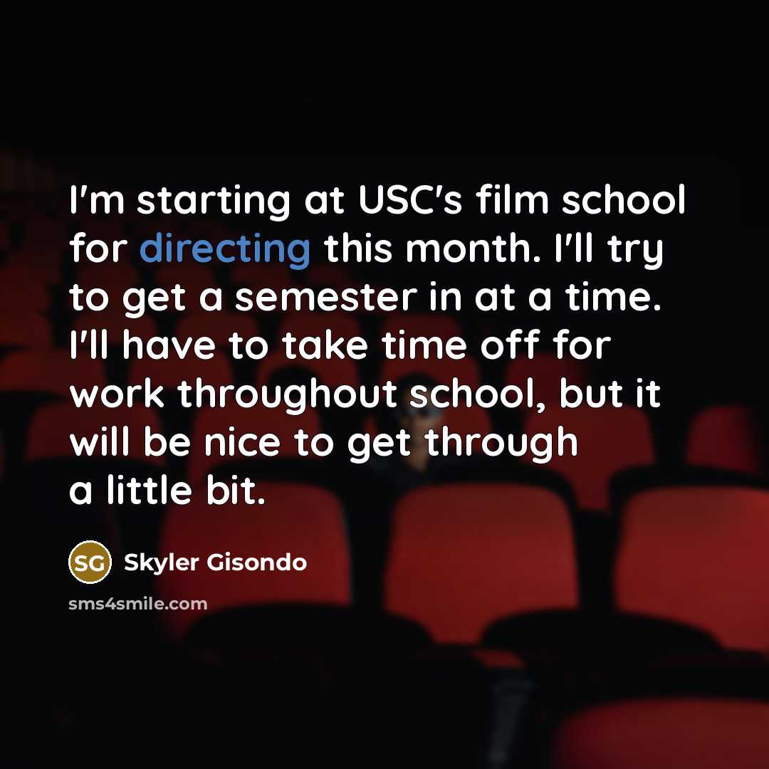 “I'm starting at USC's film school for directing this month.…” quote by Skyler Gisondo