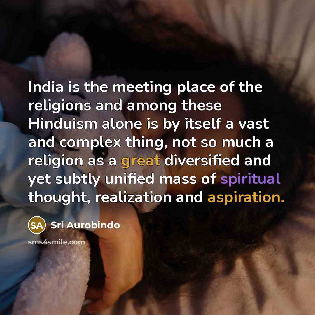 “India is the meeting place of the religions and among…” quote by Sri Aurobindo
