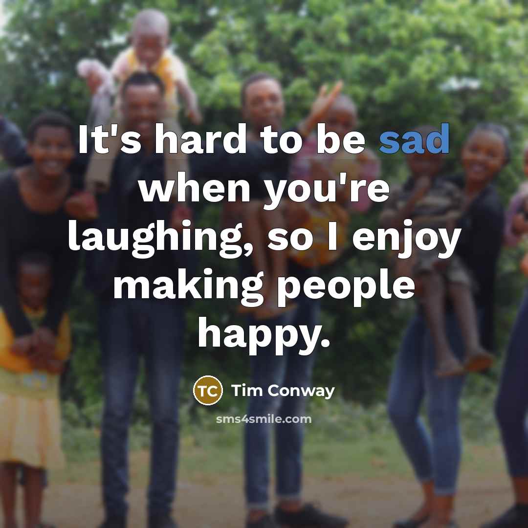 “It's hard to be sad when you're laughing, so I…” quote by Tim Conway