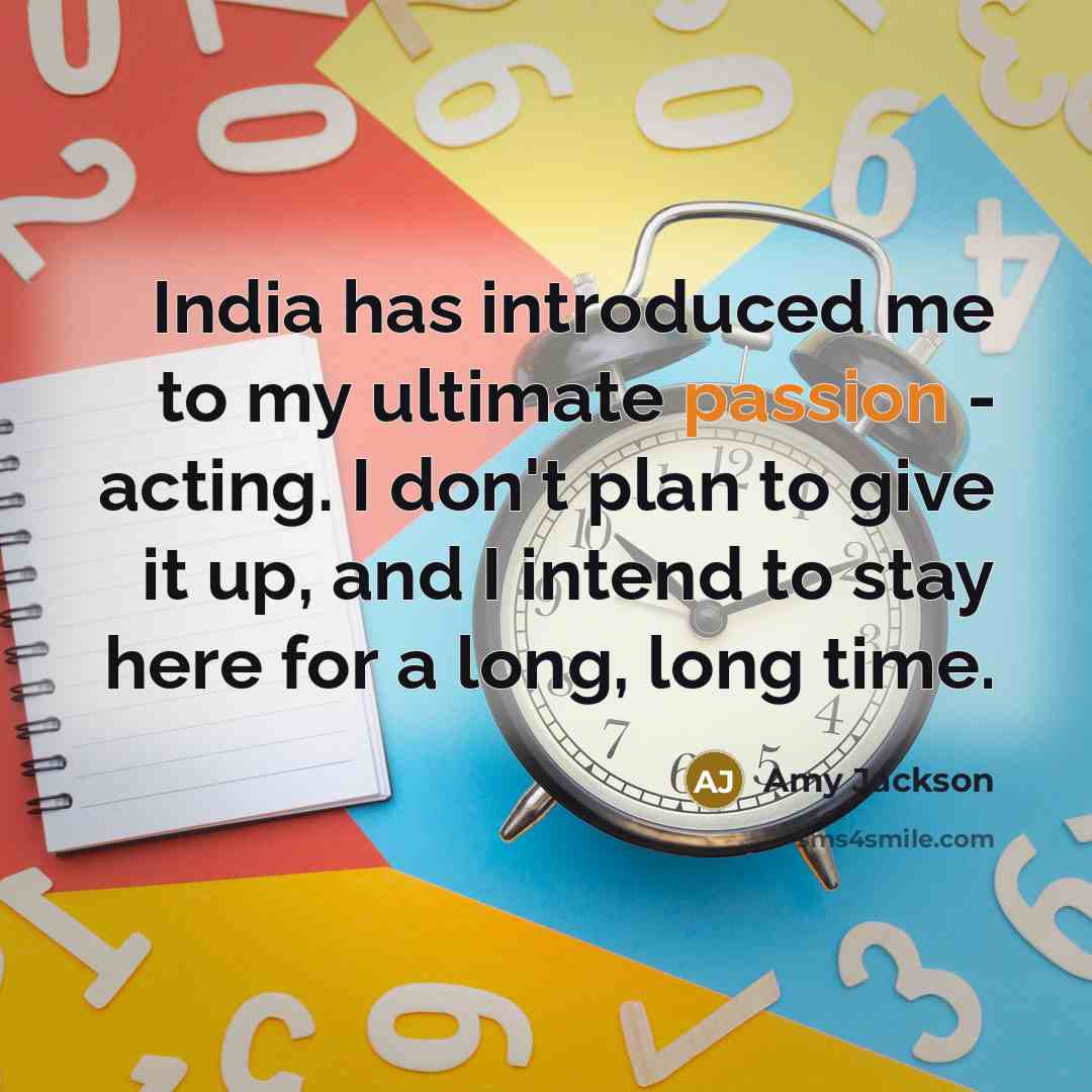 “India has introduced me to my ultimate passion - acting.…” quote by Amy Jackson