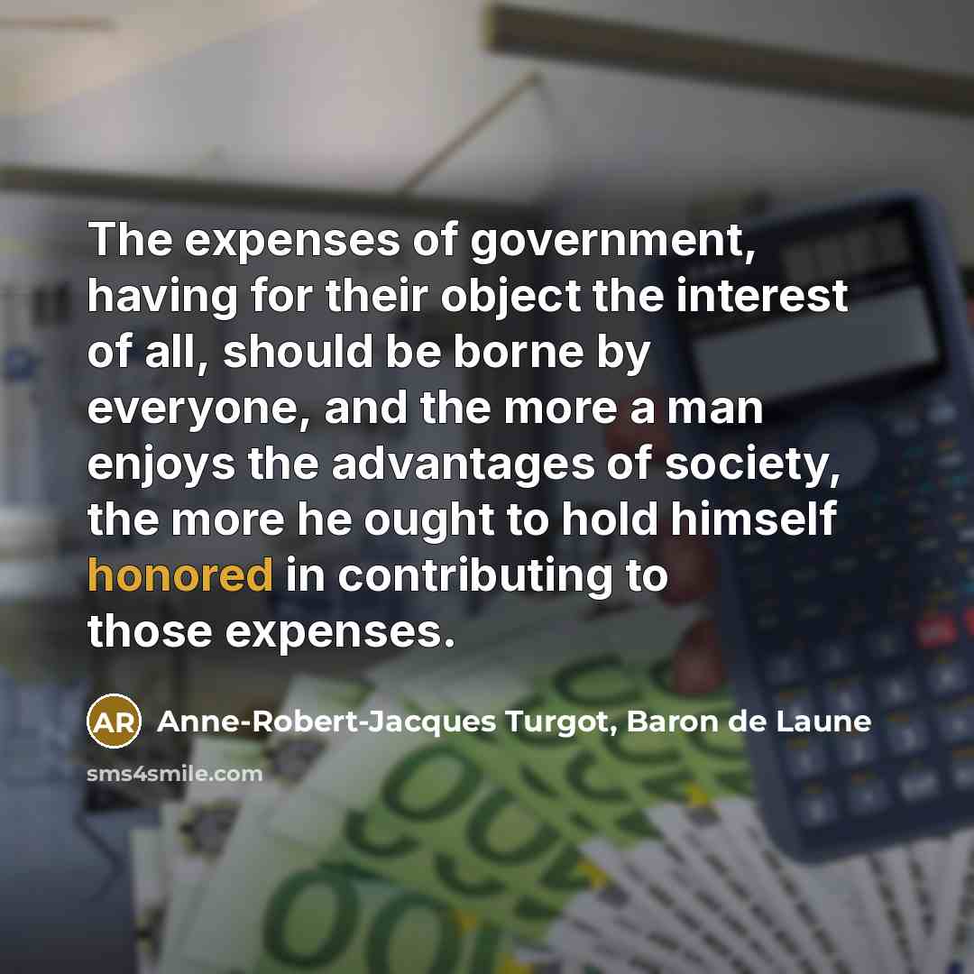 “The expenses of government, having for their object the interest…” quote by Anne-Robert-Jacques Turgot, Baron de Laune