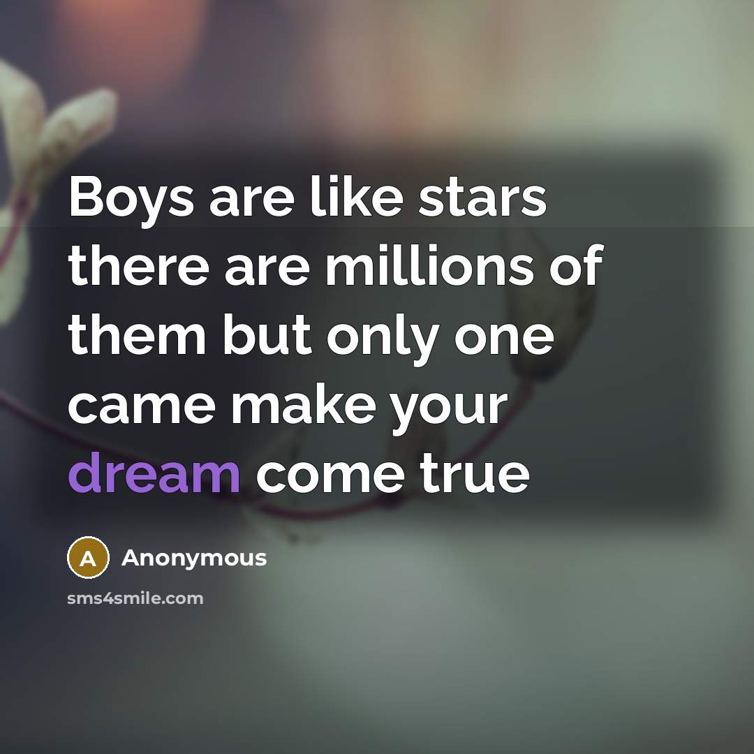 “Boys are like stars there are millions of them but…” quote by Anonymous