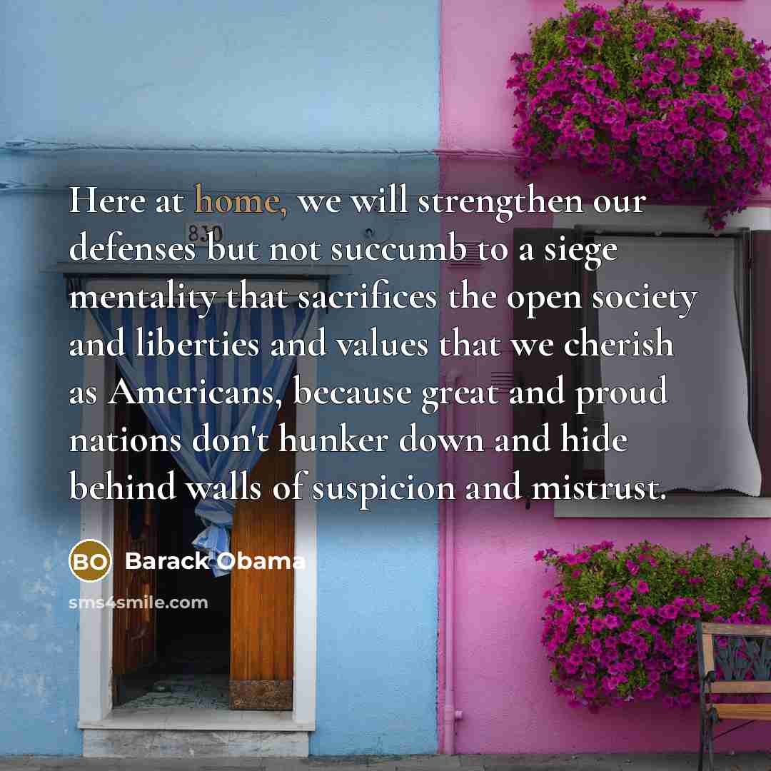 “Here at home, we will strengthen our defenses but not…” quote by Barack Obama