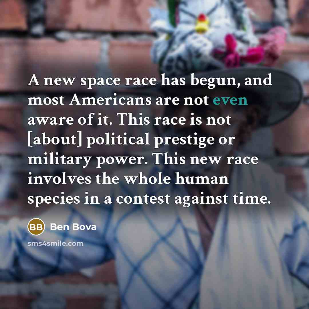 “A new space race has begun, and most Americans are…” quote by Ben Bova