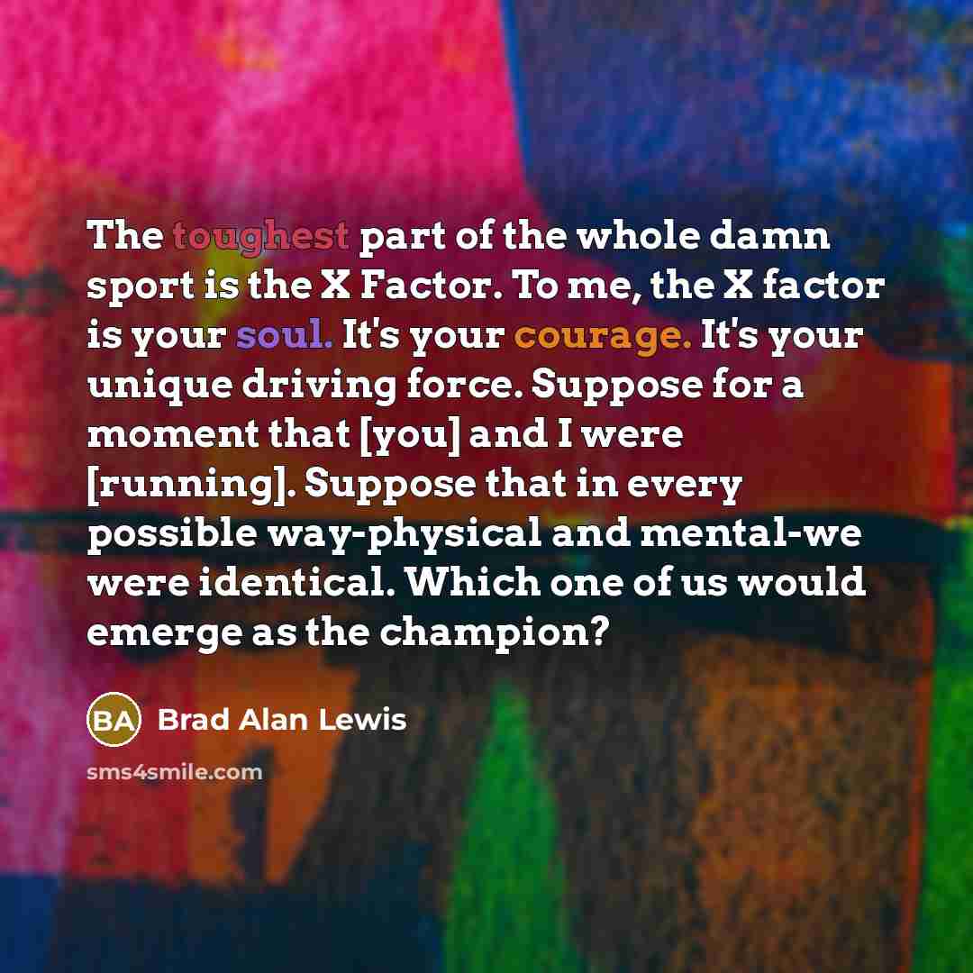 “The toughest part of the whole damn sport is the…” quote by Brad Alan Lewis