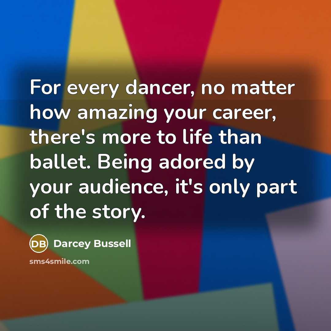 “For every dancer, no matter how amazing your career, there's…” quote by Darcey Bussell