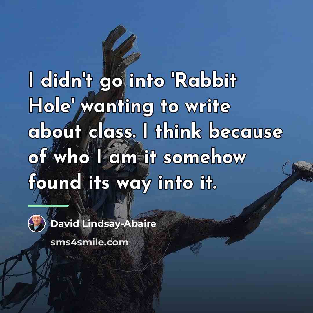 “I didn't go into 'Rabbit Hole' wanting to write about…” quote by David Lindsay-Abaire