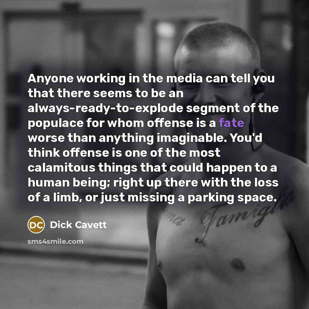 “Anyone working in the media can tell you that there…” quote by Dick Cavett