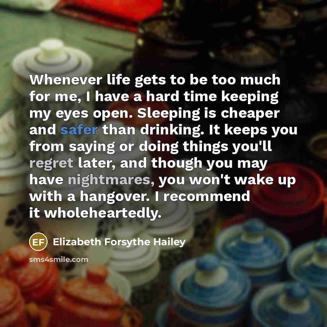 “Whenever life gets to be too much for me, I…” quote by Elizabeth Forsythe Hailey