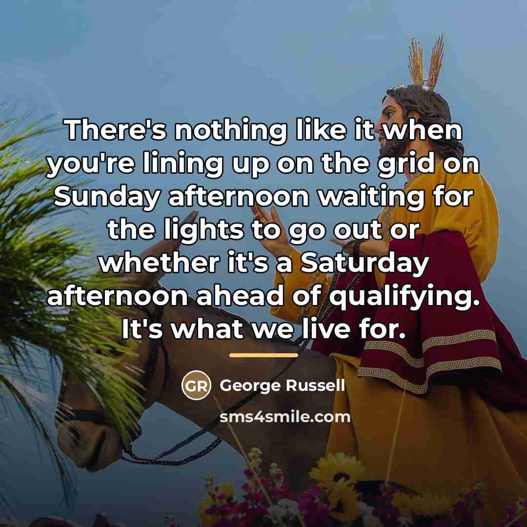 “There's nothing like it when you're lining up on the…” quote by George Russell