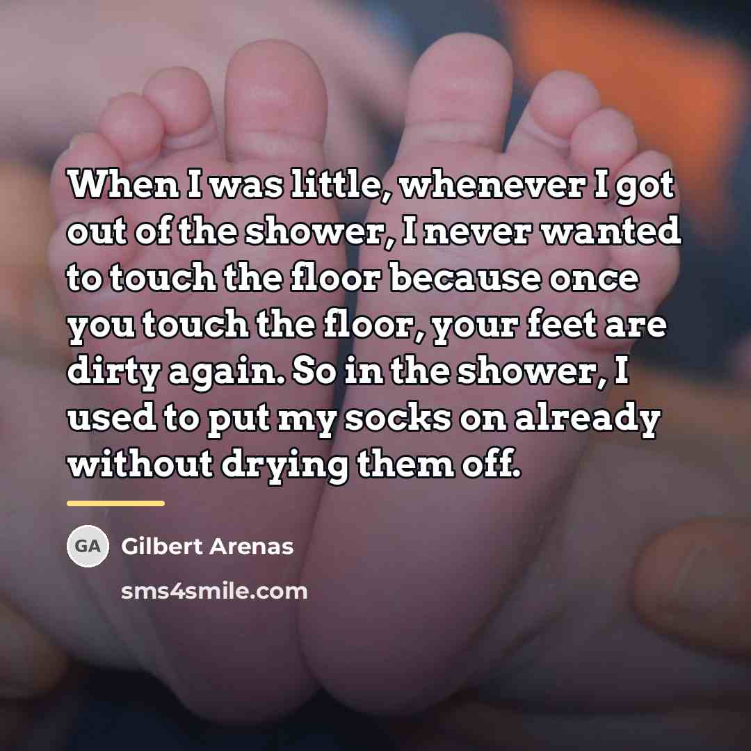 “When I was little, whenever I got out of the…” quote by Gilbert Arenas