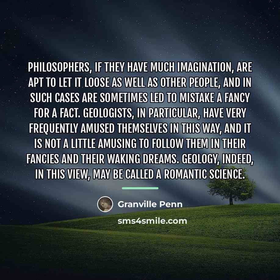 “Philosophers, if they have much imagination, are apt to let…” quote by Granville Penn