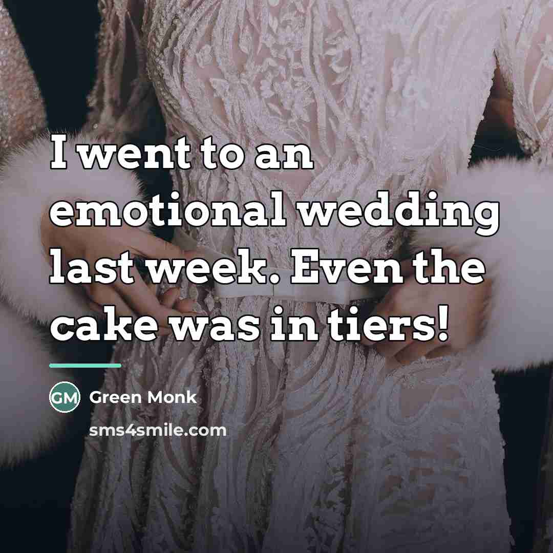 “I went to an emotional wedding last week. Even the…” quote by Green Monk