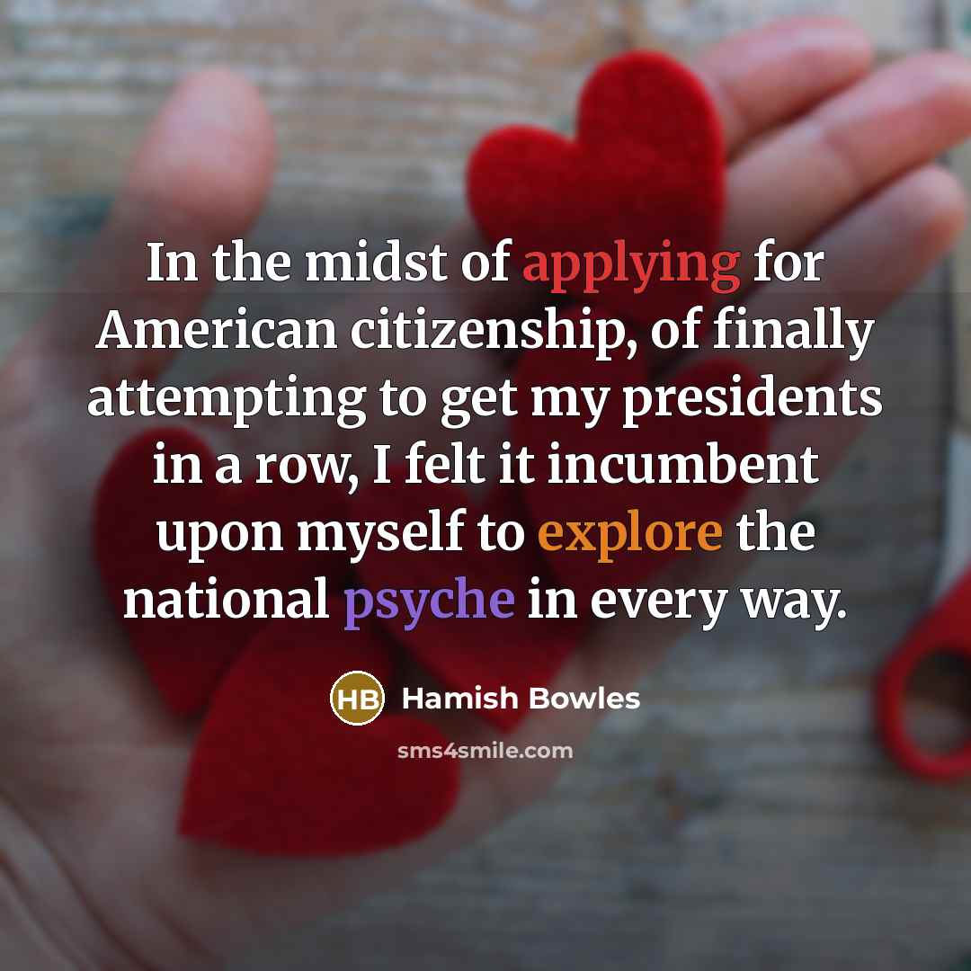 “In the midst of applying for American citizenship, of finally…” quote by Hamish Bowles