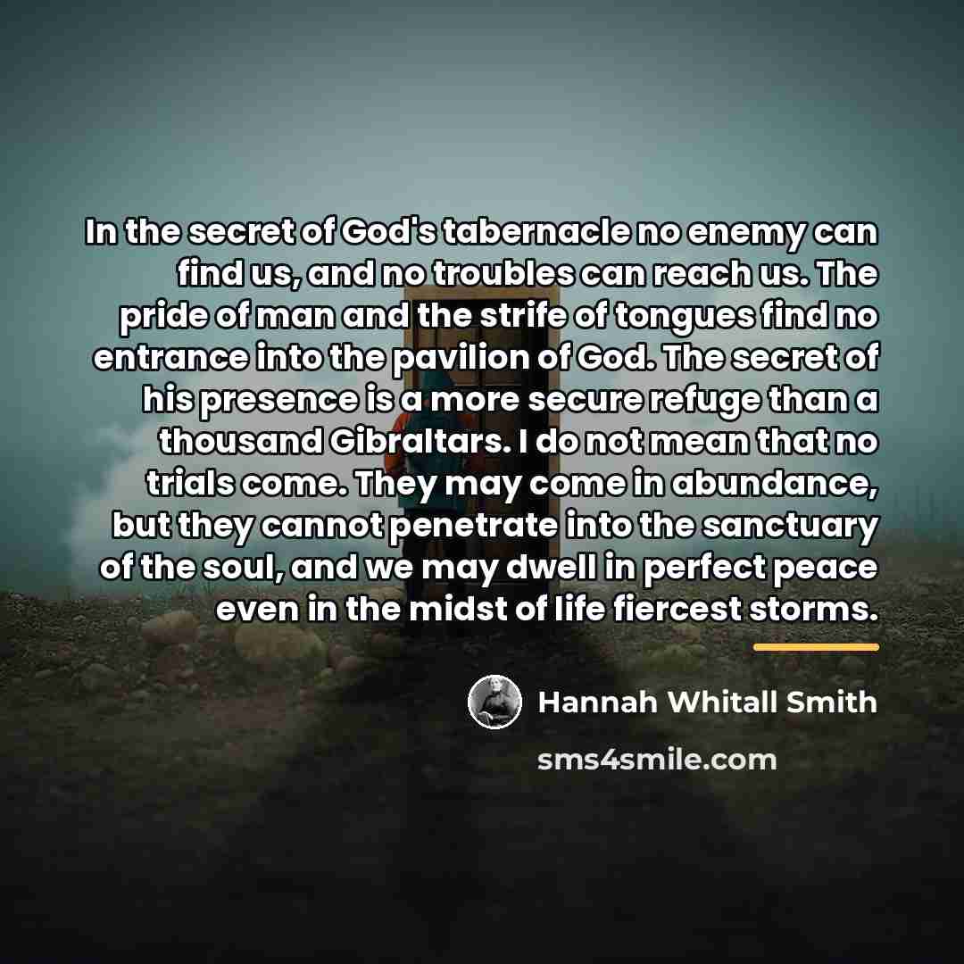 “In the secret of God's tabernacle no enemy can find…” quote by Hannah Whitall Smith