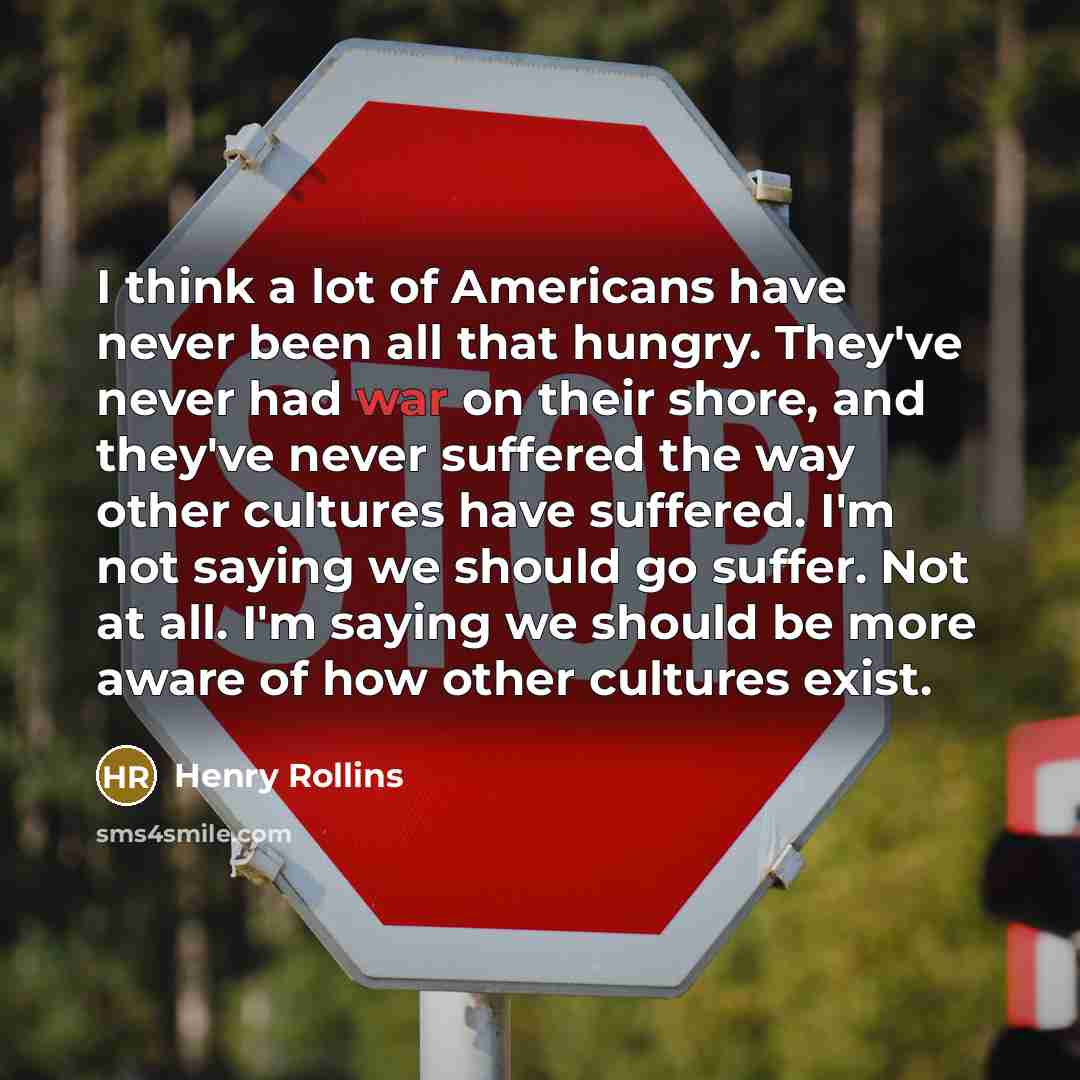 “I think a lot of Americans have never been all…” quote by Henry Rollins