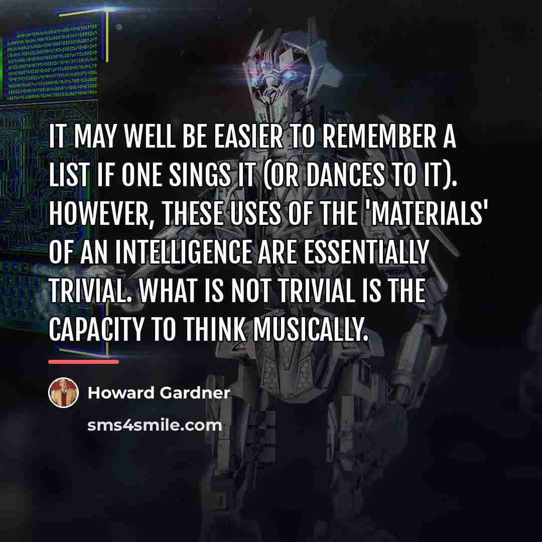 “It may well be easier to remember a list if…” quote by Howard Gardner