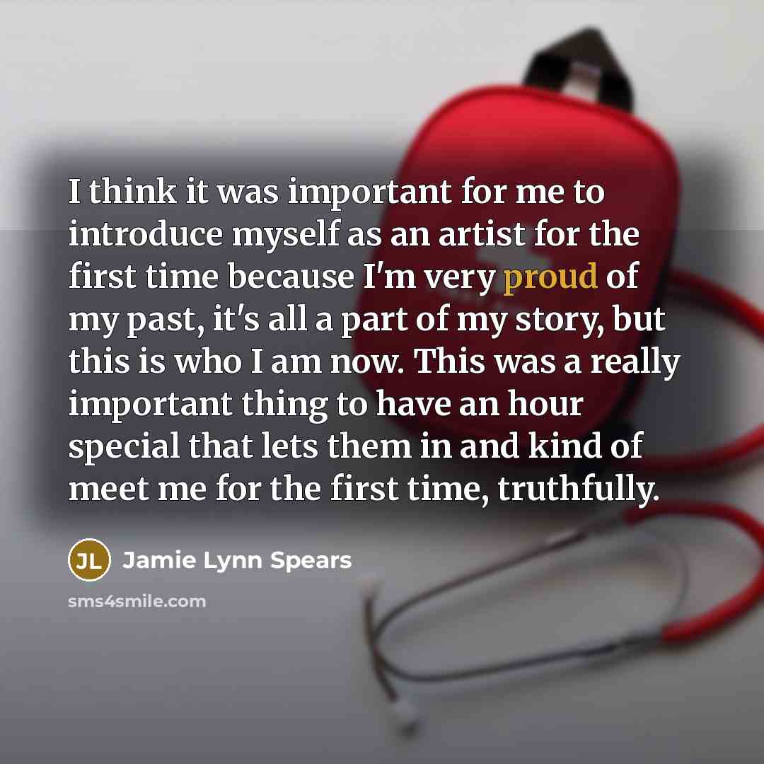 “I think it was important for me to introduce myself…” quote by Jamie Lynn Spears