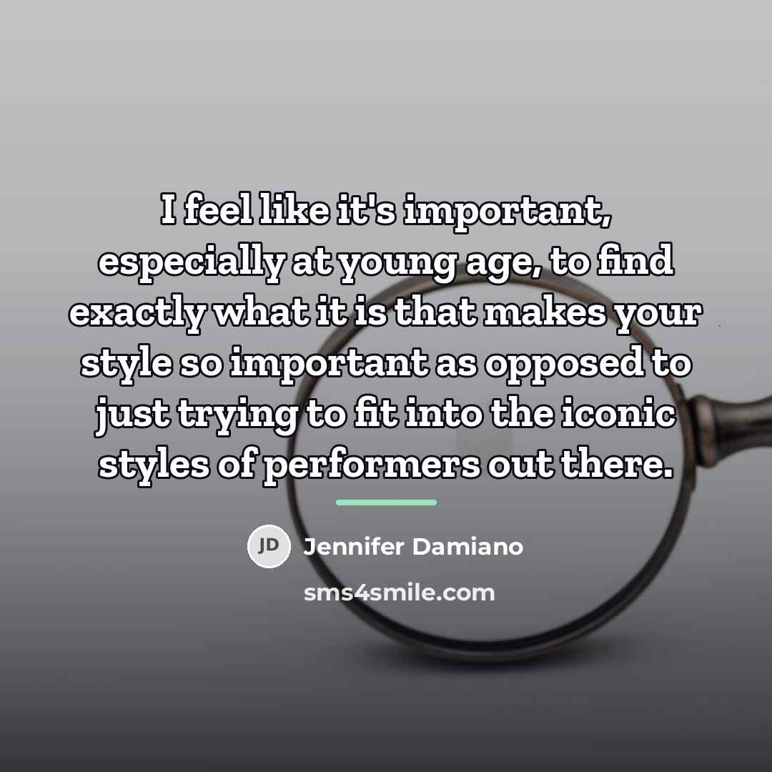 “I feel like it's important, especially at young age, to…” quote by Jennifer Damiano