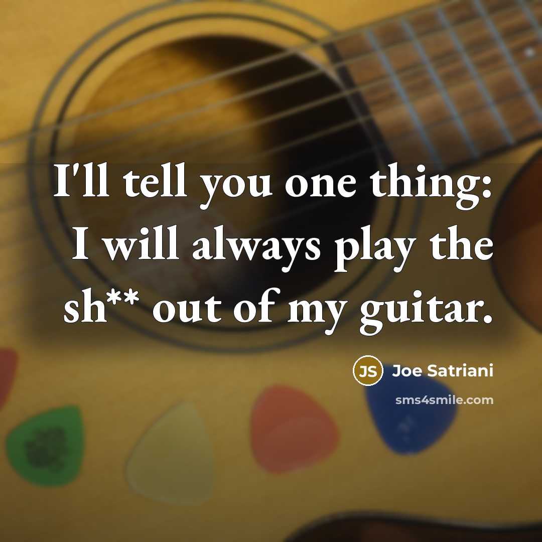 “I'll tell you one thing: I will always play the…” quote by Joe Satriani