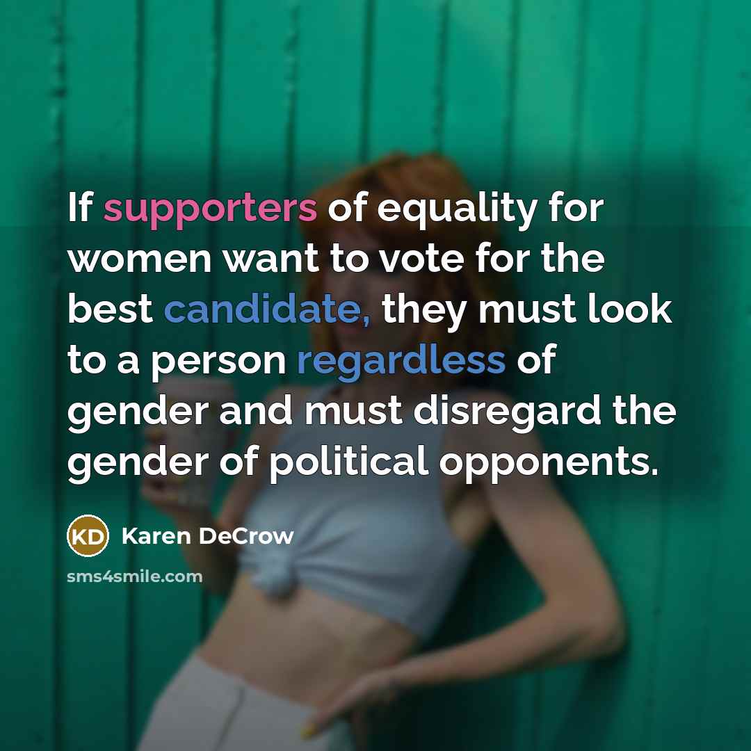 “If supporters of equality for women want to vote for…” quote by Karen DeCrow