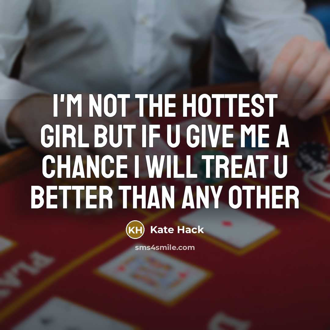 “I'm not the hottest girl but if u give me…” quote by Kate Hack