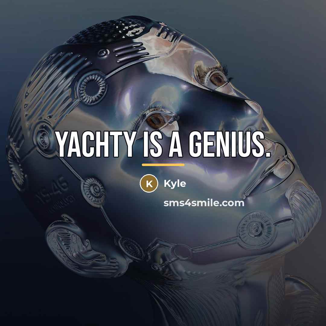 “Yachty is a genius.…” quote by Kyle